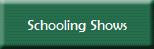 Schooling Shows